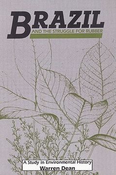 portada Brazil and the Struggle for Rubber: A Study in Environmental History (Studies in Environment and History) (en Inglés)