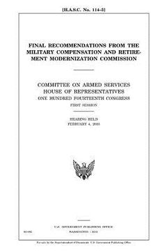 portada Final recommendations from the Military Compensation and Retirement Modernization Commission: Committee on Armed Services, House of Representatives, O