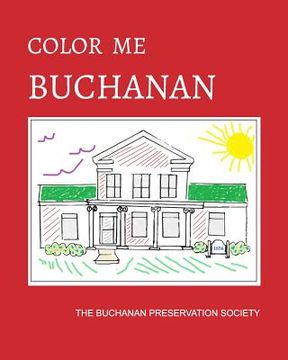 portada Color Me Buchanan: A Walking Tour and Coloring Book (in English)