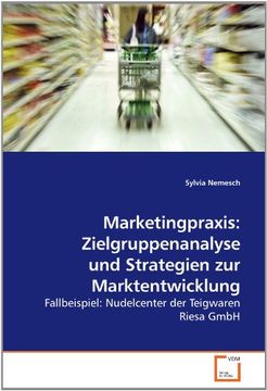 portada Marketingpraxis: Zielgruppenanalyse und Strategien zur Marktentwicklung