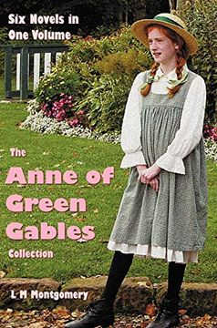 portada The Anne of Green Gables Collection: Six Complete and Unabridged Novels in one Volume: Anne of Green Gables, Anne of Avonlea, Anne of the Island,. Rainbow Valley and Rilla of Ingleside. (en Inglés)