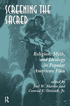 portada Screening the Sacred: Religion, Myth, and Ideology in Popular American Film (en Inglés)