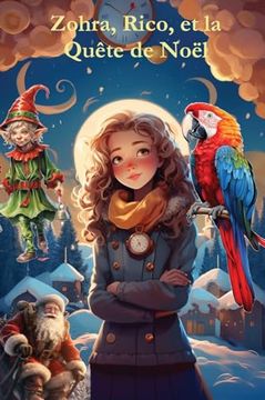 portada Zohra, Rico, et la Quête de Noël: Un Voyage Magique Pour Sauver Noël (en Francés)