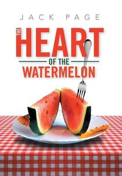 portada The Heart of the Watermelon (in English)
