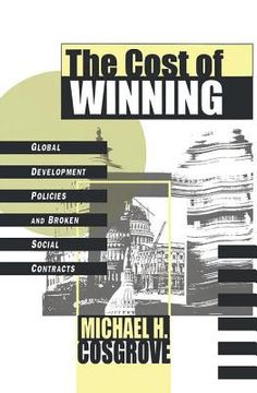 portada the cost of winning: global development policies and broken social contracts (en Inglés)