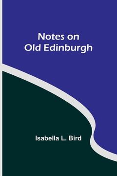 portada Notes on Old Edinburgh (en Inglés)