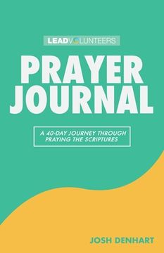 portada Prayer Journal: A 40-Day Journey Through Praying The Scriptures (en Inglés)