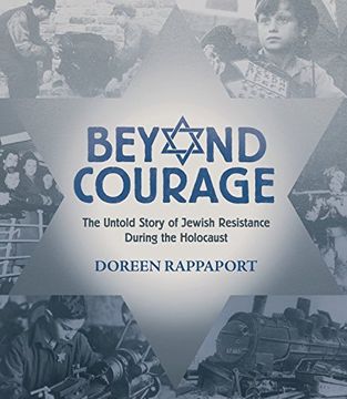 portada Beyond Courage: The Untold Story of Jewish Resistance During the Holocaust (Booklist Editor's Choice. Books for Youth (Awards)) (en Inglés)