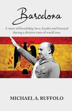 portada Barcelona: A story of friendship, love, loyalty and betrayal during a divisive time of world war. (en Inglés)