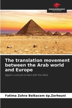 portada The translation movement between the Arab world and Europe (en Inglés)