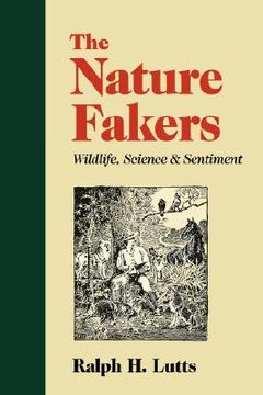 portada the nature fakers: wildlife, science, and sentiment (en Inglés)