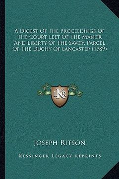 portada a digest of the proceedings of the court leet of the manor and liberty of the savoy, parcel of the duchy of lancaster (1789)