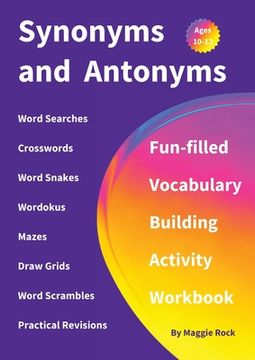 portada Synonyms and Antonyms: Fun-filled Vocabulary Building Activity Workbook for Children Ages 10 - 12 years (en Inglés)