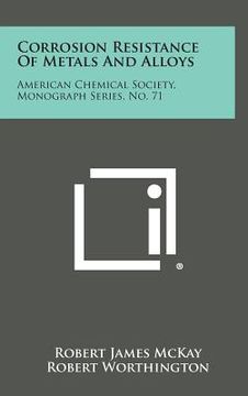 portada Corrosion Resistance of Metals and Alloys: American Chemical Society, Monograph Series, No. 71 (in English)