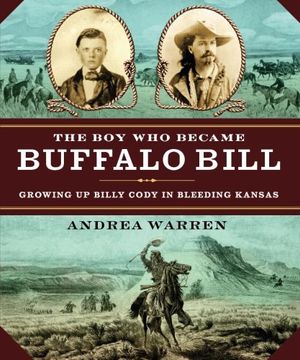portada The Boy Who Became Buffalo Bill: Growing Up Billy Cody in Bleeding Kansas