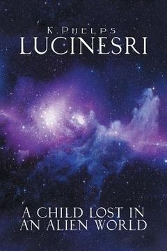 portada Lucinesri: A Child Lost in an Alien World (en Inglés)