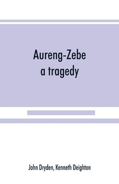 portada Aureng-Zebe, a tragedy; and Book II of The chace, a poem by William Somervile (en Inglés)