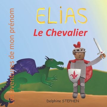 portada Élias le Chevalier: Les aventures de mon prénom (en Francés)
