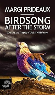 portada Birdsong After the Storm: Averting the Tragedy of Global Wildlife Loss (en Inglés)
