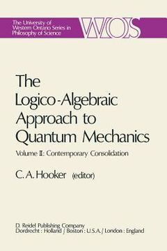 portada The Logico-Algebraic Approach to Quantum Mechanics: Volume II: Contemporary Consolidation (en Inglés)