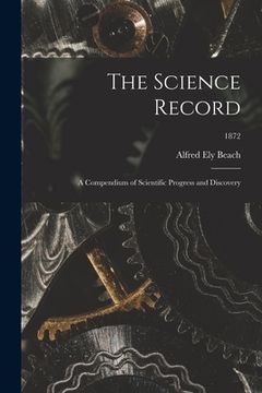 portada The Science Record; a Compendium of Scientific Progress and Discovery; 1872