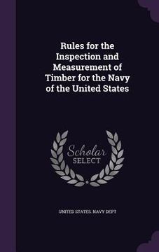 portada Rules for the Inspection and Measurement of Timber for the Navy of the United States (en Inglés)