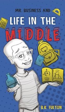portada Mr. Business and Life in the Middle (en Inglés)