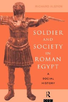 portada soldier and society in roman egypt: a social history (en Inglés)