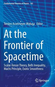 portada At the Frontier of Spacetime: Scalar-Tensor Theory, Bells Inequality, Machs Principle, Exotic Smoothness