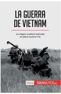 portada La guerra de Vietnam: Un trágico conflicto fratricida en plena Guerra Fría (in Spanish)