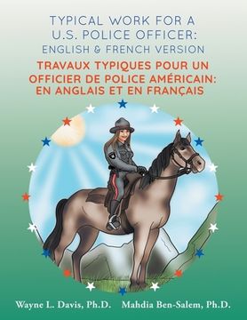 portada Typical work for a U.S. police officer: English and French version Travaux typiques pour un officier de police Américain: En Anglais et en Francais (in English)