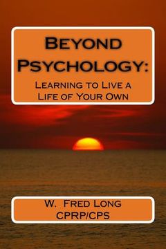 portada Beyond Psychology: : Learning to Live a Life of Your Own (en Inglés)