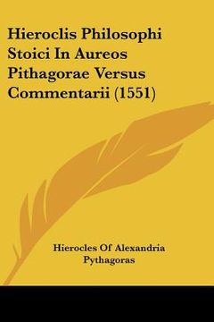 portada Hieroclis Philosophi Stoici In Aureos Pithagorae Versus Commentarii (1551) (en Latin)