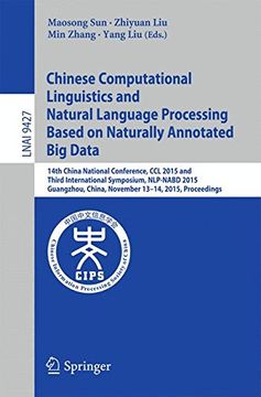 portada Chinese Computational Linguistics and Natural Language Processing Based on Naturally Annotated Big Data: 14th China National Conference, CCL 2015 and ... (Lecture Notes in Artificial Intelligence)
