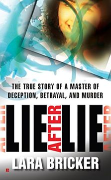 portada Lie After Lie: The True Story of a Master of Deception, Betrayal, and Murder (en Inglés)