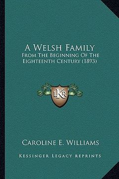 portada a welsh family: from the beginning of the eighteenth century (1893) (en Inglés)