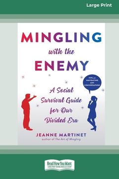portada Mingling with the Enemy: A Social Survival Guide for Our Divided Era [16pt Large Print Edition] (en Inglés)