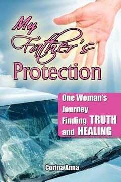 portada my father's protection: one woman's journey finding truth and healing (en Inglés)