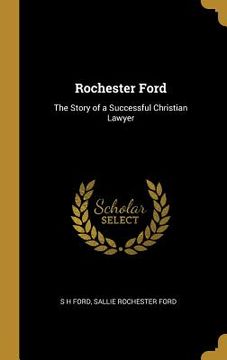 portada Rochester Ford: The Story of a Successful Christian Lawyer (in English)