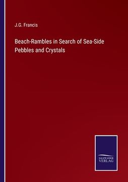 portada Beach-Rambles in Search of Sea-Side Pebbles and Crystals (en Inglés)