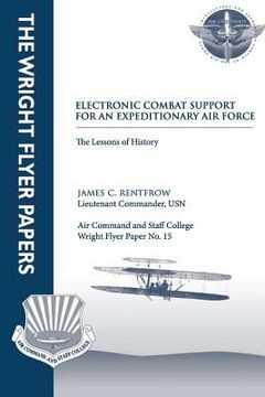 portada Electronic Combat Support for an Expeditionary Air Force - The Lessons of History: Wright Flyer Paper No. 15 (en Inglés)