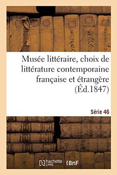 portada Musée Littéraire, Choix de Littérature Contemporaine Française et Étrangère. Série 46 (en Francés)