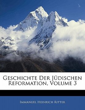 portada Geschichte Der Jüdischen Reformation, Volume 3 (en Alemán)