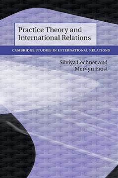 portada Practice Theory and International Relations (Cambridge Studies in International Relations) (in English)