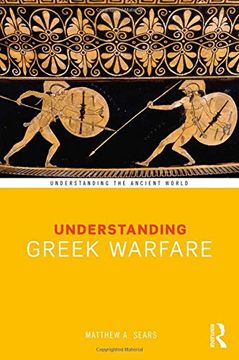 portada Understanding Greek Warfare (Understanding the Ancient World) (in English)