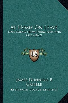 portada at home on leave: love songs from india, new and old (1872) (en Inglés)