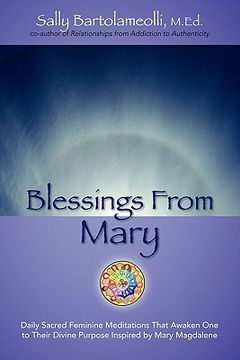portada blessings from mary: daily sacred feminine meditations that awaken one to their divine purpose inspired by mary magdalene (en Inglés)