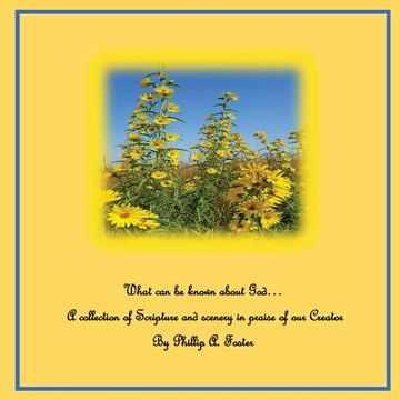 portada What can be known about God...: A collection of Scripture and scenery in praise of our Creator (en Inglés)
