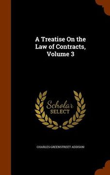 portada A Treatise On the Law of Contracts, Volume 3 (en Inglés)