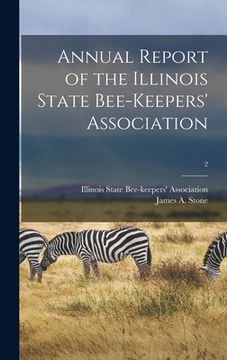 portada Annual Report of the Illinois State Bee-keepers' Association [microform]; 2 (in English)